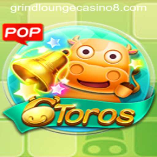 Discover the Thrills of 6Toros at Grind Lounge Casino