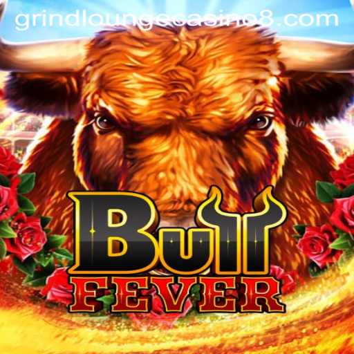 Experience the Thrill of BullFever at Grind Lounge Casino