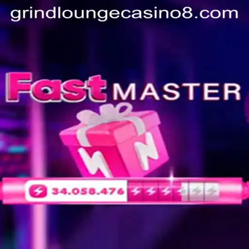 FastMaster: A Thrilling Game at Grind Lounge Casino