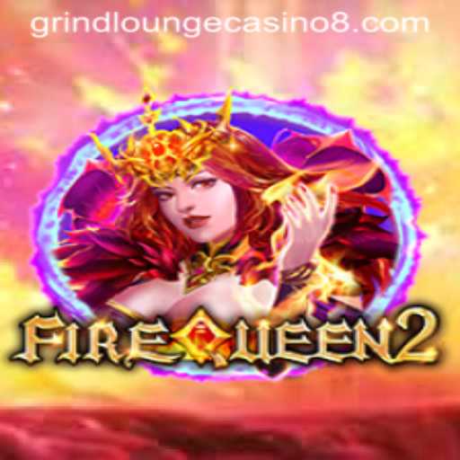 Discovering FireQueen2: An In-Depth Look at Grind Lounge Casino's Latest Sensation