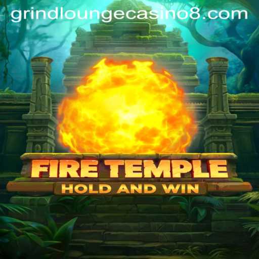 Discover the Thrills of FireTemple at Grind Lounge Casino
