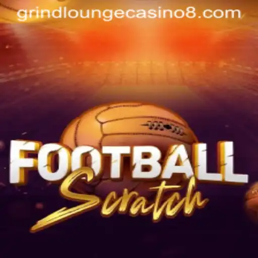 FootballScratch: The Thrill of Instant Wins at Grind Lounge Casino