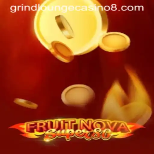 FruitNovaSuper80 at Grind Lounge Casino: A Stellar Gaming Experience