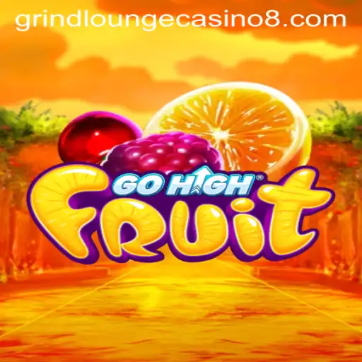 Exploring the Thrills of GoHighFruit at Grind Lounge Casino