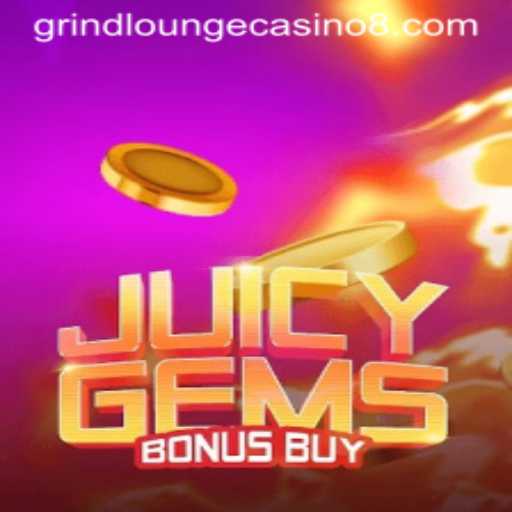 JuicyGemsBonusBuy: Exploring the Thrills at Grind Lounge Casino