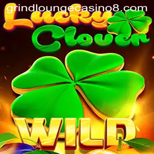 Explore the Thrills of LuckyClover at Grind Lounge Casino