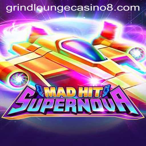 MadHitSupernova: An Exciting Journey into Grind Lounge Casino