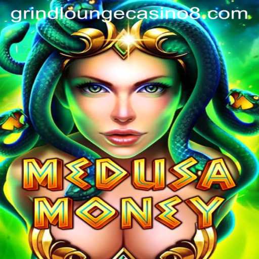 Unveiling MedusaMoney at Grind Lounge Casino: A Mesmerizing Gaming Experience