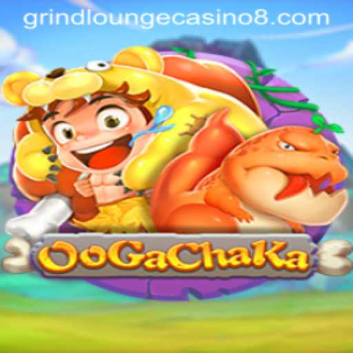OoGaChaKa: An Exciting Adventure in the Grind Lounge Casino