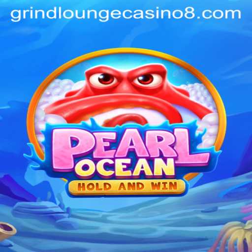 Diving into PearlOcean: The Game Taking Grind Lounge Casino by Storm