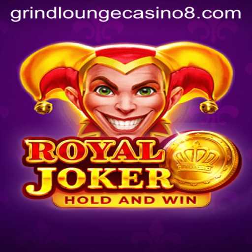 Experience the Thrill of RoyalJoker at Grind Lounge Casino