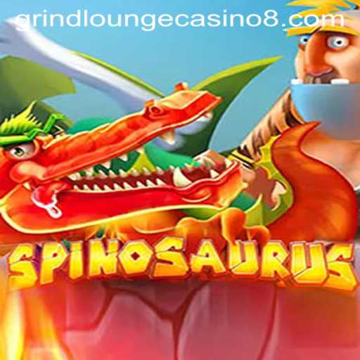 Exploring the Thrills of Spinosaurus at Grind Lounge Casino