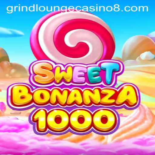 SweetBonanza1000: A Sugar-Fueled Adventure at Grind Lounge Casino