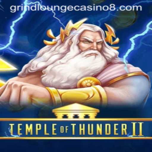 Exploring the Thrills of TempleofThunderII at Grind Lounge Casino