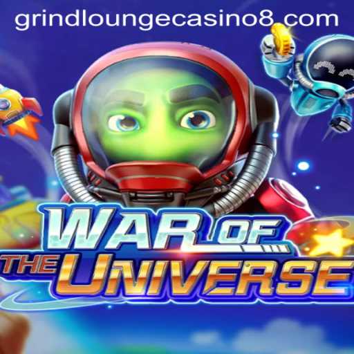 Exploring the Thrills of WAROFTHEUNIVERSE at Grind Lounge Casino
