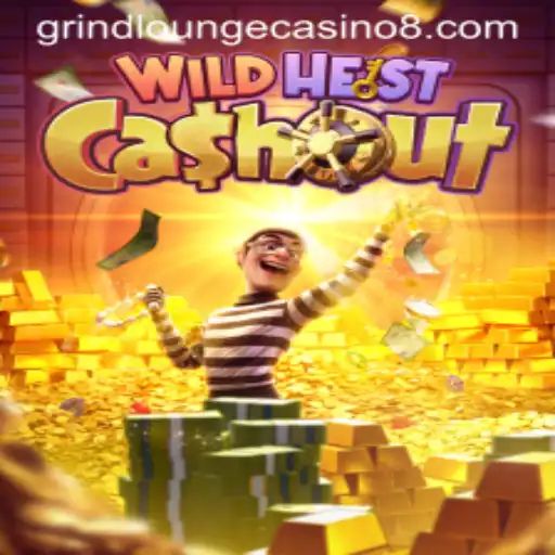 WildHeistCashout: A Thrilling Adventure in Grind Lounge Casino