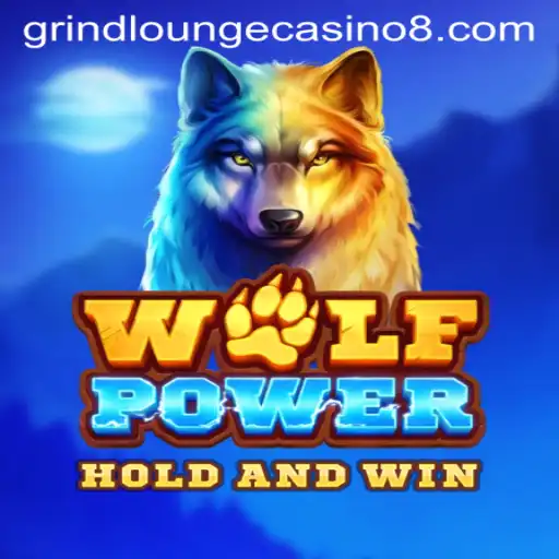 Unleashing the Power of WolfPower at Grind Lounge Casino
