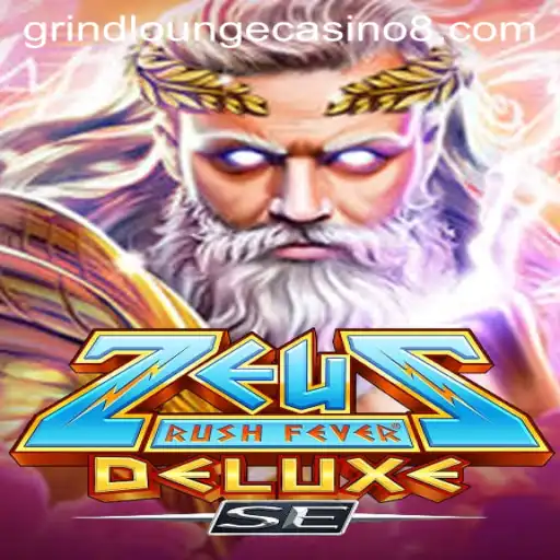ZeusRushFeverDeluxeSE Review: Experience the Divine Thrills at Grind Lounge Casino